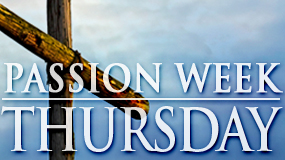Passion Week_THUR (Feature)