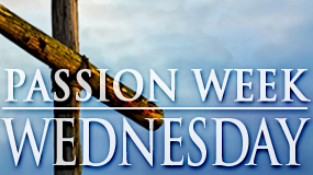 Passion Week_WED (Feature)