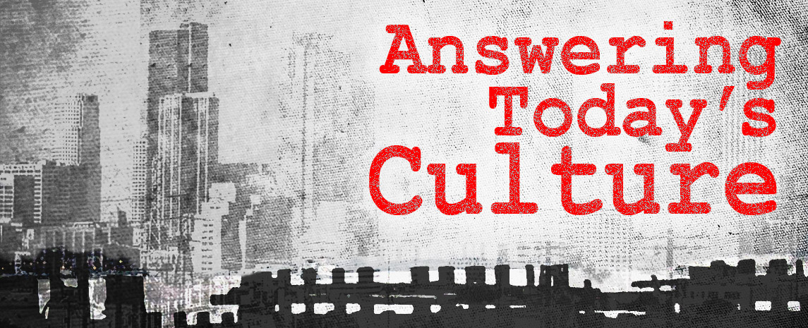 Sermon Series: Answering Today's Culture