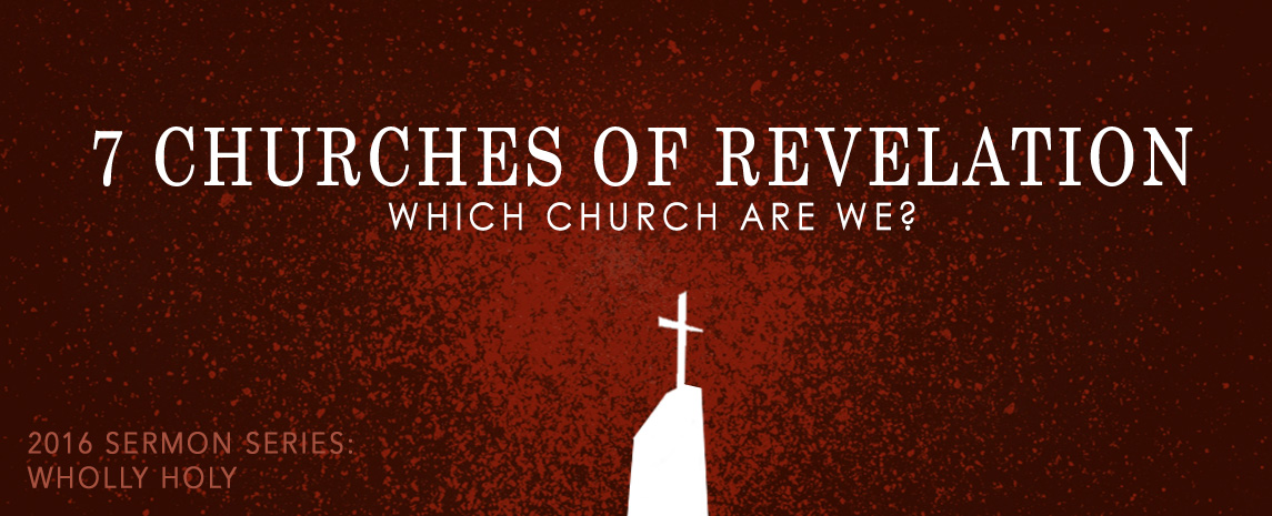 Sermon Series: 7 Churches of Revelation